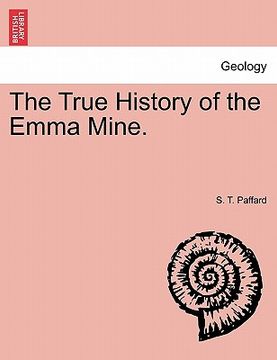 portada the true history of the emma mine. (in English)