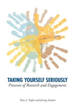 portada taking yourself seriously: processes of research and engagement (en Inglés)