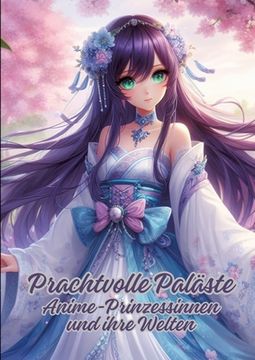 portada Prachtvolle Paläste: Anime-Prinzessinnen und ihre Welten (en Alemán)