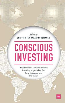 portada Conscious Investing: Practitioners' Views on Holistic Investing Approaches That Benefit People and the Planet 