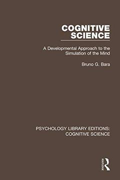 portada Cognitive Science: A Developmental Approach to the Simulation of the Mind (Psychology Library Editions: Cognitive Science) (en Inglés)