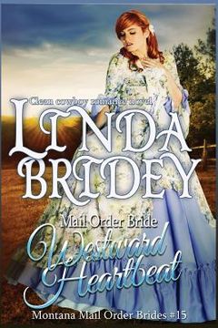 portada Mail Order Bride - Westward Heartbeat: A Clean Cowboy Romance Novel (en Inglés)