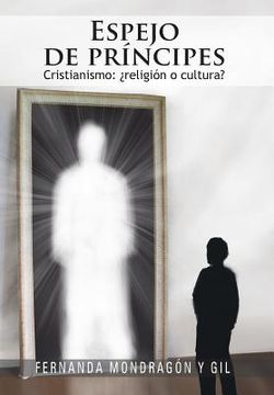 portada Espejo de Príncipes: Cristianismo:  Religión o Cultura?