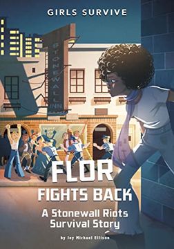 portada Flor Fights Back: A Stonewall Riots Survival Story (Girls Survive) (in English)