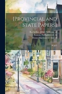 portada [Provincial and State Papers]: 38, Pt. 2 (en Inglés)