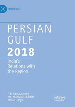 portada Persian Gulf 2018: India's Relations with the Region (en Inglés)