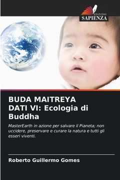 portada Buda Maitreya Dati VI: Ecologia di Buddha (in Italian)