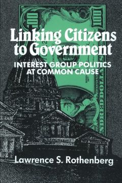portada Linking Citizens to Government: Interest Group Politics at Common Cause (in English)
