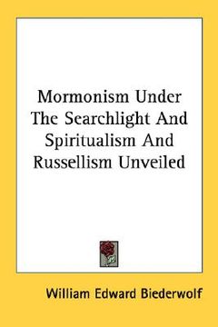 portada mormonism under the searchlight and spiritualism and russellism unveiled (in English)