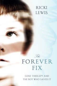 portada the forever fix: gene therapy and the boy who saved it (in English)