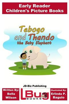portada Tebogo and Thando the Baby Elephant - Early Reader - Children's Picture Books (en Inglés)