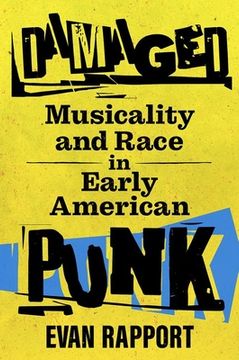 portada Damaged: Musicality and Race in Early American Punk