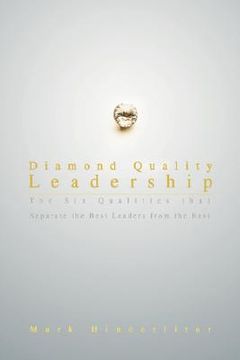 portada diamond quality leadership: the six qualities that separate the best leaders from the rest