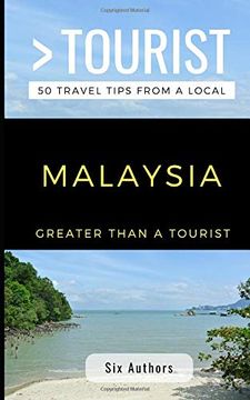 portada Greater Than a Tourist Malaysia: 300 Travel Tips From Locals (Greater Than a Tourist Global) (en Inglés)