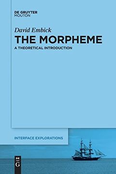 portada The Morpheme: A Theoretical Introduction: 31 (Interface Explorations [Ie], 31) (en Inglés)