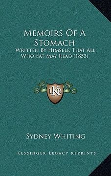 portada memoirs of a stomach: written by himself, that all who eat may read (1853)