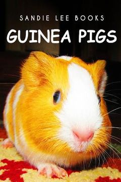 portada Guinea Pigs - Sandie Lee Books (en Inglés)