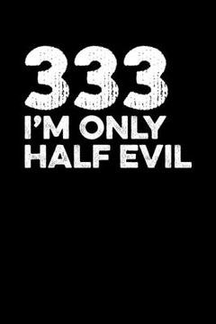 portada 333: I'm Only Half Evil (in English)