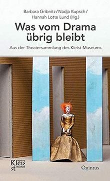 portada Was vom Drama Übrig Bleibt: Aus der Theatersammlung des Kleist-Museums (in German)