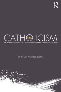 portada Catholicism Today: An Introduction to the Contemporary Catholic Church (en Inglés)
