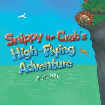 portada Snippy The Crab's High-Flying Adventure (en Inglés)