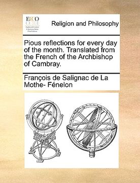 portada pious reflections for every day of the month. translated from the french of the archbishop of cambray.