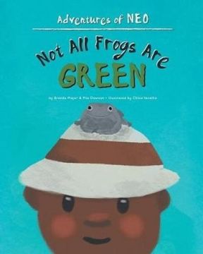 portada Not All Frogs Are Green (Adventures of Neo Series) (en Inglés)