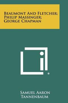 portada beaumont and fletcher; philip massinger; george chapman (en Inglés)