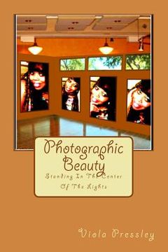 portada Photographic Beauty: Standing In The Center Of The Lights (en Inglés)