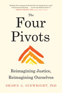 portada The Four Pivots: Reimagining Justice, Reimagining Ourselves (en Inglés)
