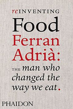 portada Reinventing Food. Ferran Adrià. The man who Changed the way we eat 