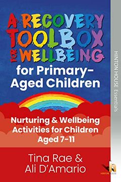 portada The Recovery Toolbox for Primary-Aged Children: Nurturing & Wellbeing Activities for Young People Aged 7-11: 2 (The Recovery Toolboxes) (in English)