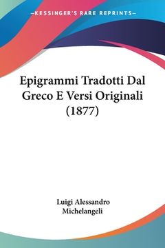 portada Epigrammi Tradotti Dal Greco E Versi Originali (1877) (en Italiano)
