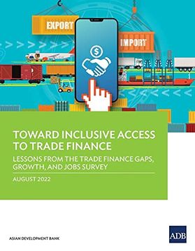 portada Toward Inclusive Access to Trade Finance: Lessons From the Trade Finance Gaps, Growth, and Jobs Survey (Paperback) 