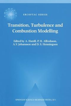 portada Transition, Turbulence and Combustion Modelling: Lecture Notes from the 2nd Ercoftac Summerschool Held in Stockholm, 10-16 June, 1998
