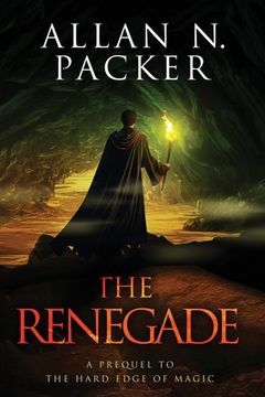 portada The Renegade: A Prequel to The Hard Edge of Magic (in English)