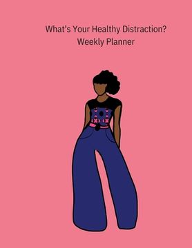 portada What's Your Healthy Distraction?: Weekly Planner (en Inglés)