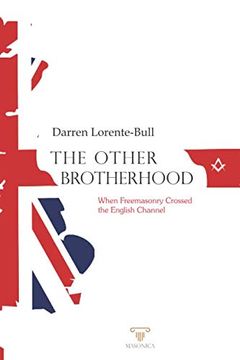 portada The Other Brotherhood: When Freemasonry Crossed the English Channel (in English)