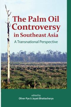 portada The Palm Oil Controversy in Southeast Asia: A Transnational Perspective (en Inglés)