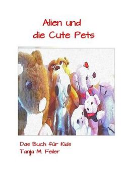 portada Alien und die Cute Pets: Das Buch für Kids (en Alemán)