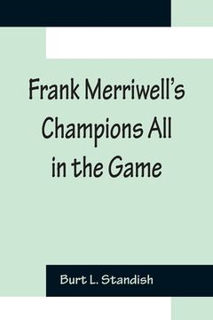 portada Frank Merriwell's Champions All In The Game (en Inglés)