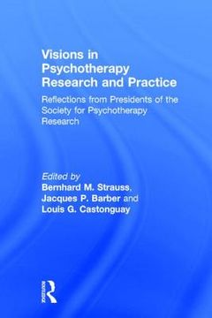 portada visions in psychotherapy research and practice: reflections from the presidents of the society for psychotherapy research (en Inglés)