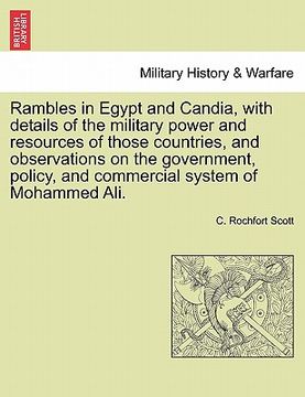 portada rambles in egypt and candia, with details of the military power and resources of those countries, and observations on the government, policy, and comm (en Inglés)