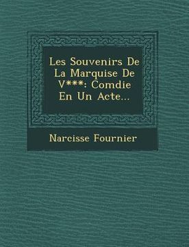 portada Les Souvenirs De La Marquise De V***: Com�die En Un Acte... (in French)