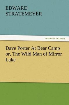 portada dave porter at bear camp or, the wild man of mirror lake (en Inglés)