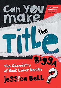 portada Can you Make the Title Bigga?  The Chemistry of Book Cover Design