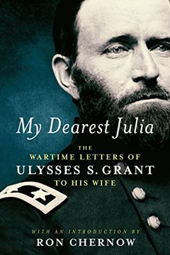 portada My Dearest Julia: The Wartime Letters of Ulysses s. Grant to his Wife (Library of America) 