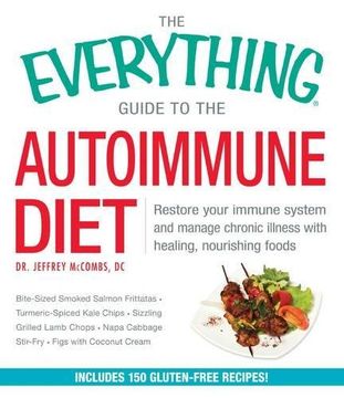 portada The Everything Guide To The Autoimmune Diet: Restore Your Immune System and Manage Chronic Illness with Healing, Nourishing Foods
