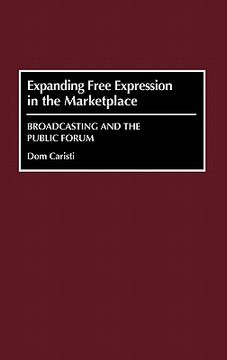 portada expanding free expression in the marketplace: broadcasting and the public forum (en Inglés)