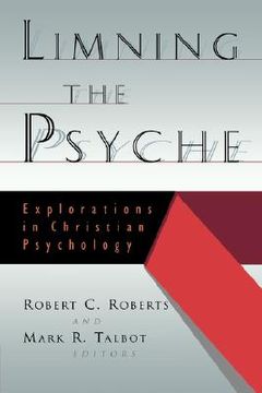 portada limning the psyche: explorations in christian psychology (en Inglés)